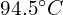 Rendered by QuickLaTeX.com 94.5 \degree C